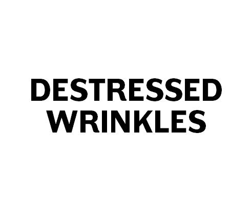 DESTRESSED WRINKLES